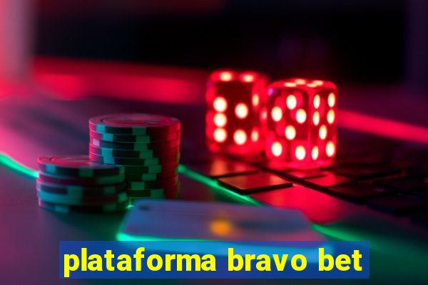 plataforma bravo bet